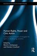 Human Rights, Power and Civic Action: Comparative Analyses of Struggles for Rights in Developing Societies (Routledge Research in Human Rights)