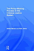 The Policy Making Process in the Criminal Justice System