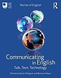 Communicating in English: Talk, Text, Technology (Worlds of English)