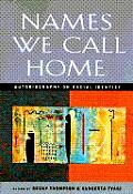 Names We Call Home : Autobiography on Racial Identity (96 Edition)