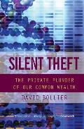 Silent Theft: The Private Plunder of Our Common Wealth Cover