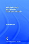 An Effort Based Approach to Consonant Lenition (Outstanding Dissertations in Linguistics)