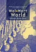 Wal-Mart World: The World's Bigest Corporation in the Global Economy Cover