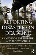 Reporting Disaster on Deadline: A Handbook for Students and Professionals