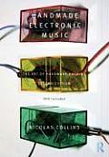 Handmade Electronic Music: The Art of Hardware Hacking