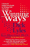 Winning Ways: Four Secrets for Getting Great Results By Working Well Withpeople