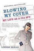 Blowing My Cover: My Life as a CIA Spy Cover