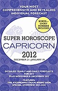 Super Horoscope Capricorn: December 21 - January 19 (Super Horoscopes Capricorn)