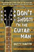 Don't Shoot! I'm the Guitar Man Don't Shoot! I'm the Guitar Man Cover