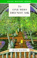 The One Who Did Not Ask (Asian Writers Series)