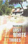 Lost white tribes: (journeys among the forgotten ) Cover
