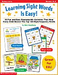 Learning Sight Words is Easy!: 50 Fun and Easy Reproducible Activities That Help Every Child Master the Top 100 High-Frequency Words
