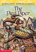 The Pied Piper (Scholastic Junior Classics) Ellen Miles