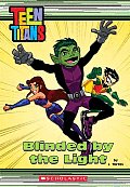 Teen Titans Chapter Book #3: Blinded by the Light Cover