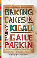 Baking Cakes in Kigali: A Novel Cover