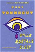 While Mortals Sleep: Unpublished Short Fiction Cover