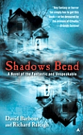 Shadows Bend: A Novel of the Fantastic and Unspeakable Cover