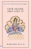 Live Alone and Like It: The Classic Guide for the Single Woman Cover
