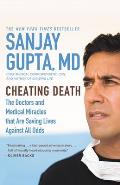 Cheating Death: The Doctors and Medical Miracles That Are Saving Lives Against All Odds