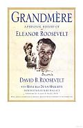 Grandmre: A Personal History of Eleanor Roosevelt