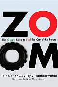 Zoom: The Global Race to Fuel the Car of the Future Cover