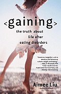 Gaining: The Truth about Life After Eating Disorders Cover