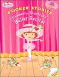 Strawberry Shortcake's Ballet Recital: Sticker Stories with Sticker Cover