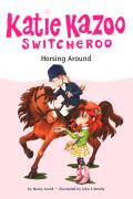 Katie Kazoo Switcheroo #30: Horsing Around