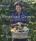 American Grown: The Story of the White House Kitchen Garden and Gardens Across America