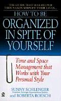 How to Be Organized in Spite of Yourself: Time and Space Management That Works with Your Personal Style (How to Be) Cover