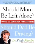 Should Mom Be Left Alone? Should Dad Be Driving?: Your Q & A Companion for Caregiving Cover