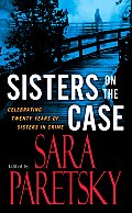 Sisters on the Case: Celebrating Twenty Years of Sisters in Crime (Sisters in Crime) Cover