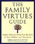 The Family Virtues Guide: Simple Ways to Bring Out the Best in Our Children and Ourselves