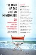 The Mind of the Modern Moviemaker: Twenty Conversations with the New Generation of Filmmakers Cover