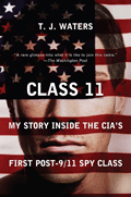 Class 11: My Story Inside the CIA's First Post-9/11 Spy Class Cover
