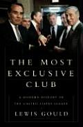 The Most Exclusive Club: A History of the Modern United States Senate Lewis L. Gould