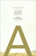 Abraham: The First Historical Biography