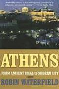 Athens: A History, from Ancient Ideal to Modern City
