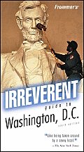 Frommer's Irreverent Guide to Washington, D.C. (Frommer's Irreverent Guide to Washington, D. C.)