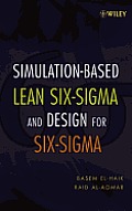 Simulation-Based Lean Six-Sigma and Design for Six-Sigma