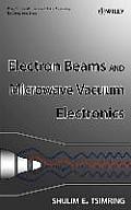 Electron Beams and Microwave Vacuum Electronics (Wiley Series in Microwave and Optical Engineering) Cover