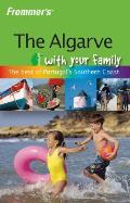 Frommers's the Algarve with Your Family (Frommer's the Algarve with Your Family)