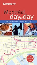 Frommer's Montreal Day by Day with Map (Frommer's Day by Day: Montreal)