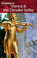 Frommer's Vienna & the Danube Valley (Frommer's Vienna & the Danube Valley)