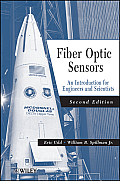 Fiber Optic Sensors: An Introduction for Engineers and Scientists
