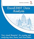 Microsoft Office Excel 2007 Data Analysis: Your Visual Blueprint for Creating and Analyzing Data, Charts, and Pivottables (07 Edition) Cover