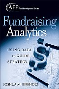 Afp/Wiley Fund Development #174: Fundraising Analytics: Using Data to Guide Strategy