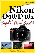 Nikon D40/D40x Digital Field Guide