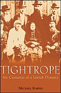 Tightrope: Six Centuries of a Jewish Dynasty