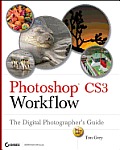 Photoshop CS3 Workflow: The Digital Photographer's Guide
